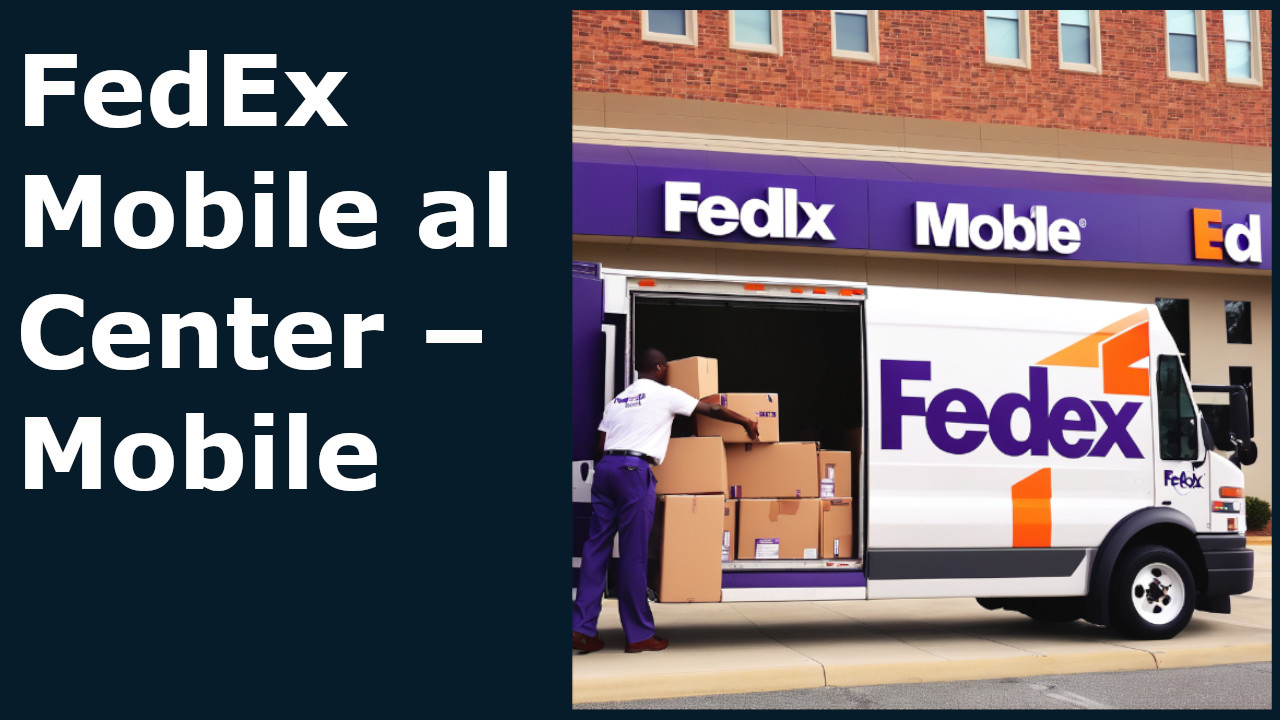 FedEx Mobile al Center – Mobile